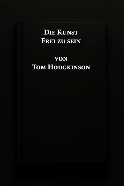 Buchcover – Die Kunst, frei zu sein von Tom Hodgkinson