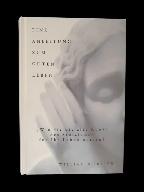Buchcover - Eine Anleitung zum guten Leben von William B. Irvine